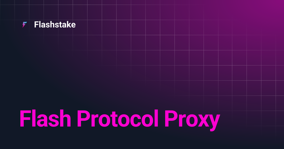 Flash Protocol Proxy | Flashstake